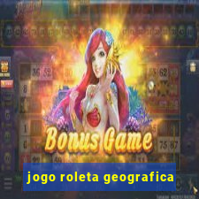 jogo roleta geografica